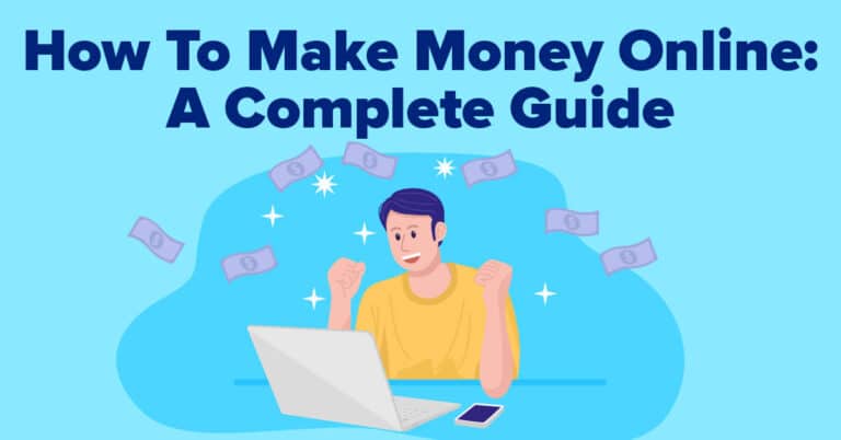 How To Make Money Online: A Complete Guide